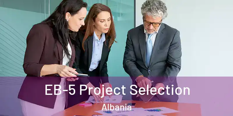  EB-5 Project Selection Albania