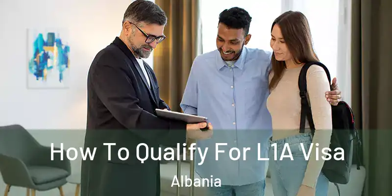  How To Qualify For L1A Visa Albania