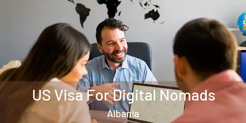 US Visa For Digital Nomads Albania
