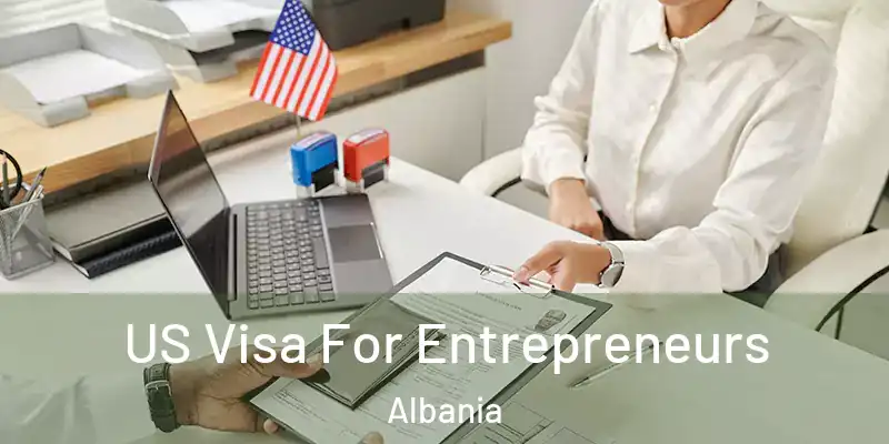  US Visa For Entrepreneurs Albania
