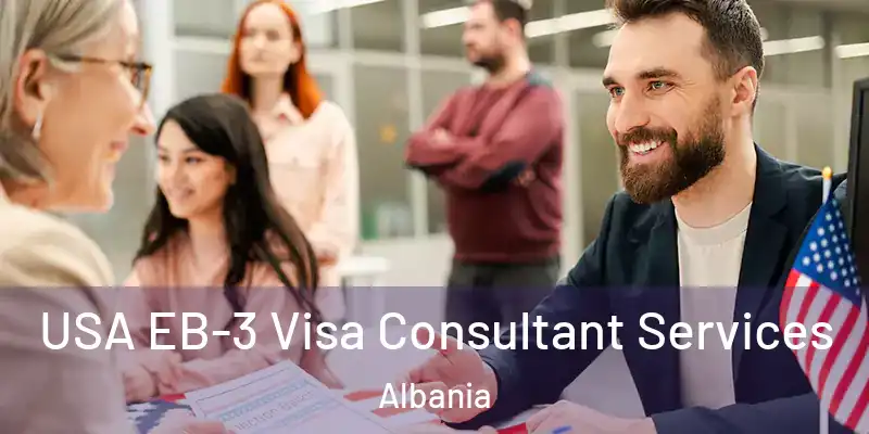  USA EB-3 Visa Consultant Services Albania